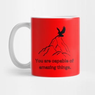 You are capable of amazing things Mug